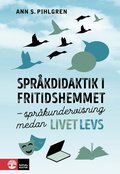 Sprkdidaktik i fritidshemmet : sprkundervisning medan livet levs