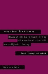 Dialektisk beteendeterapi vid emotionellt instabil personlighetsstrning : Hftad utgva av originalutgva frn 2002