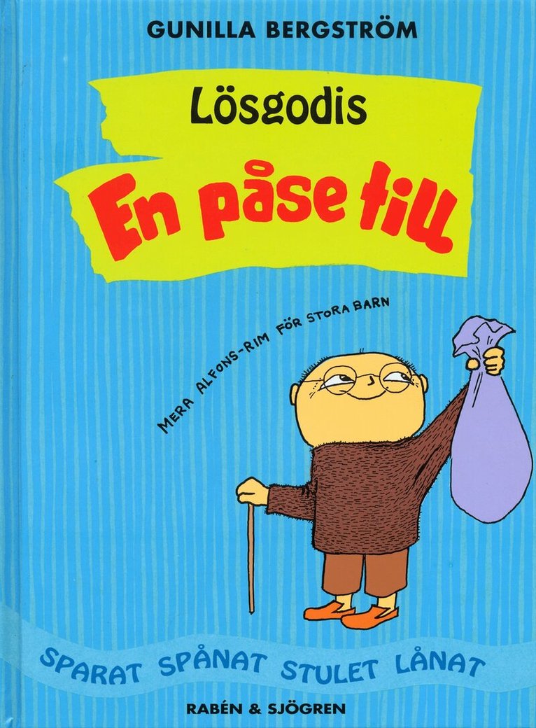 Gunilla Bergström - Lösgodis - En påse till : sparat, spånat, stulet, lånat. En påse till : mera Alfons-rim för stora barn, Kartonnage