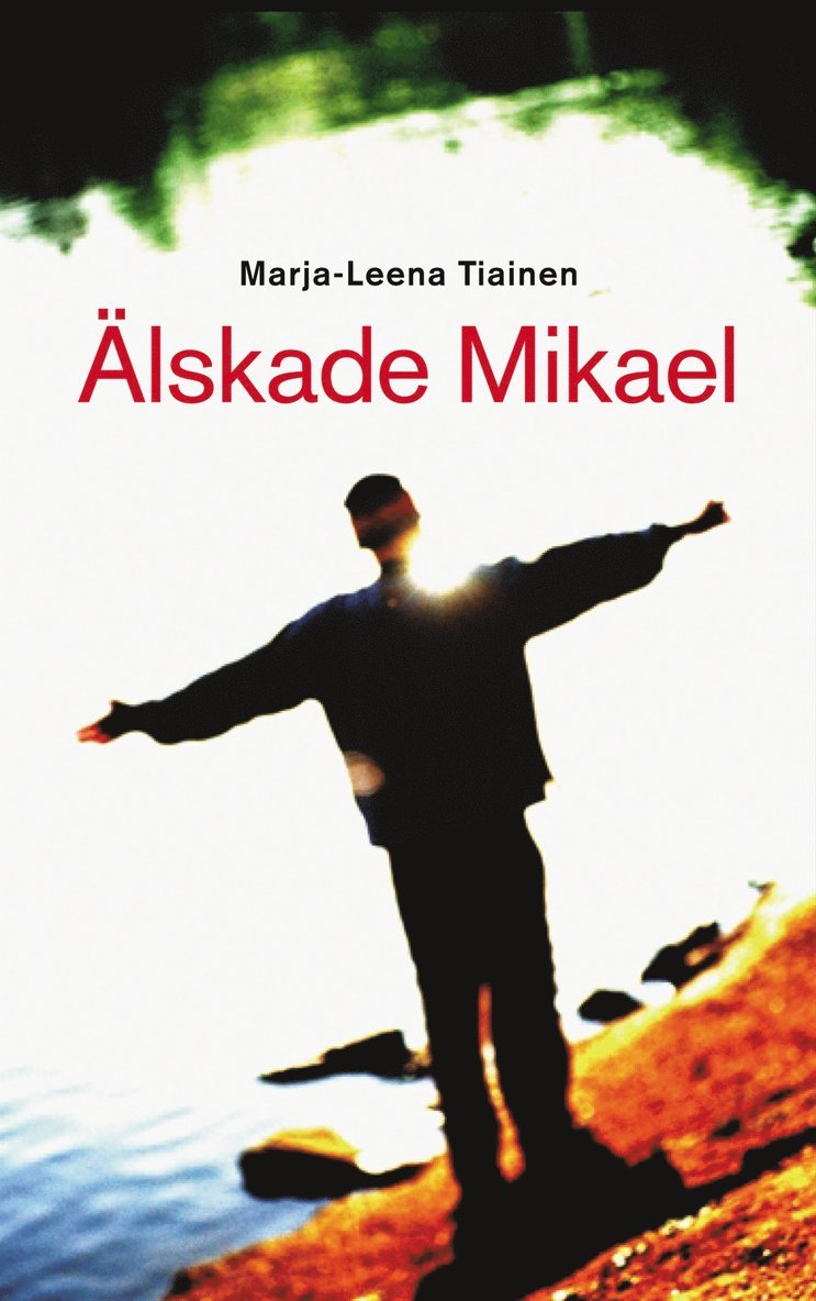Marja-Leena Tiainen - Älskade Mikael, Inbunden