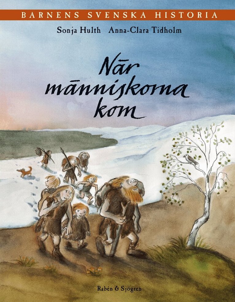 Sonja Hulth - Barnens svenska historia. 1, När människorna kom, Kartonnage