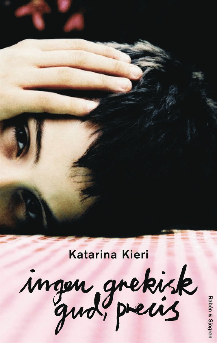 Katarina Kieri - Ingen grekisk gud, precis, Häftad