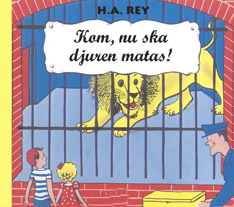H. A. Rey - Kom, nu ska djuren matas!, Inbunden