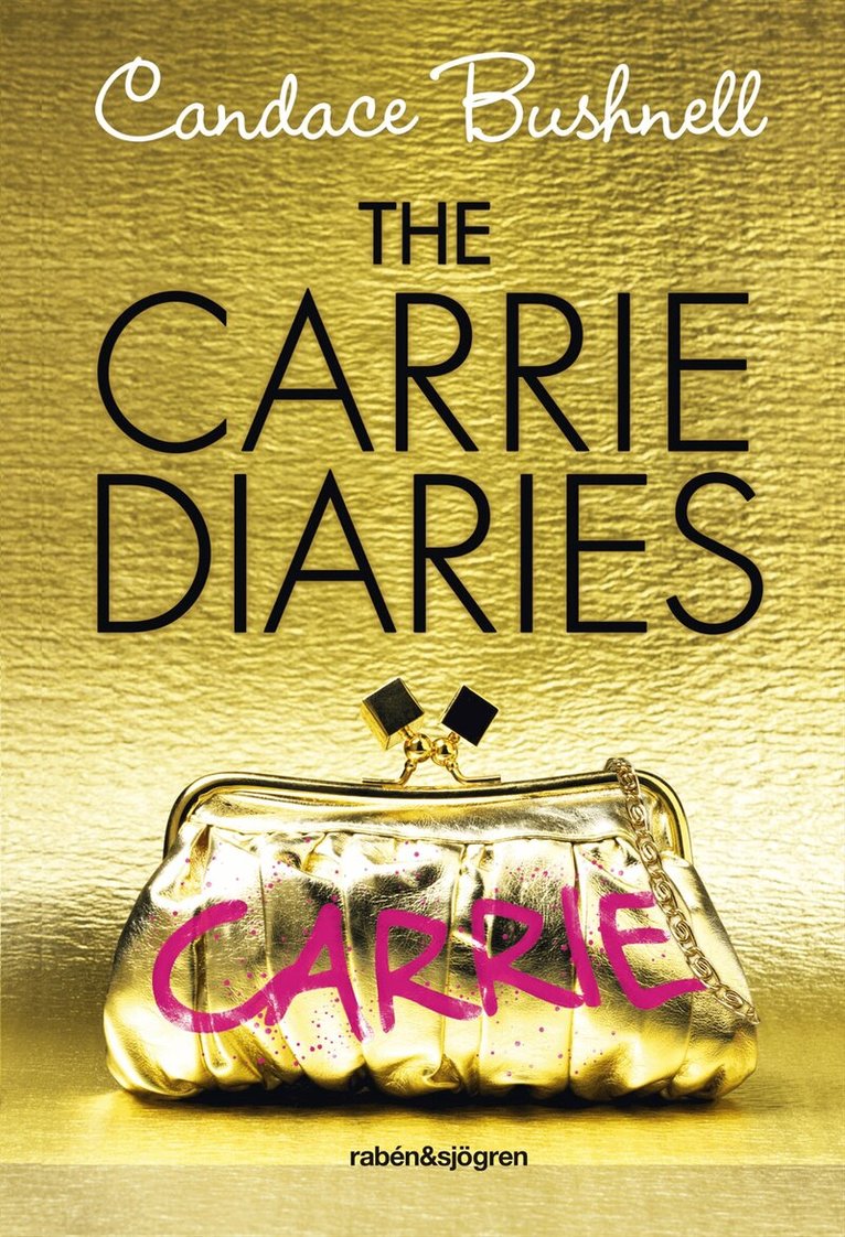 Candace Bushnell - The Carrie Diaries, Inbunden