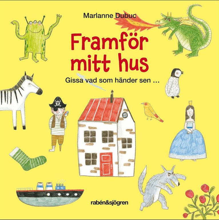 Marianne Dubuc - Framför mitt hus, Inbunden