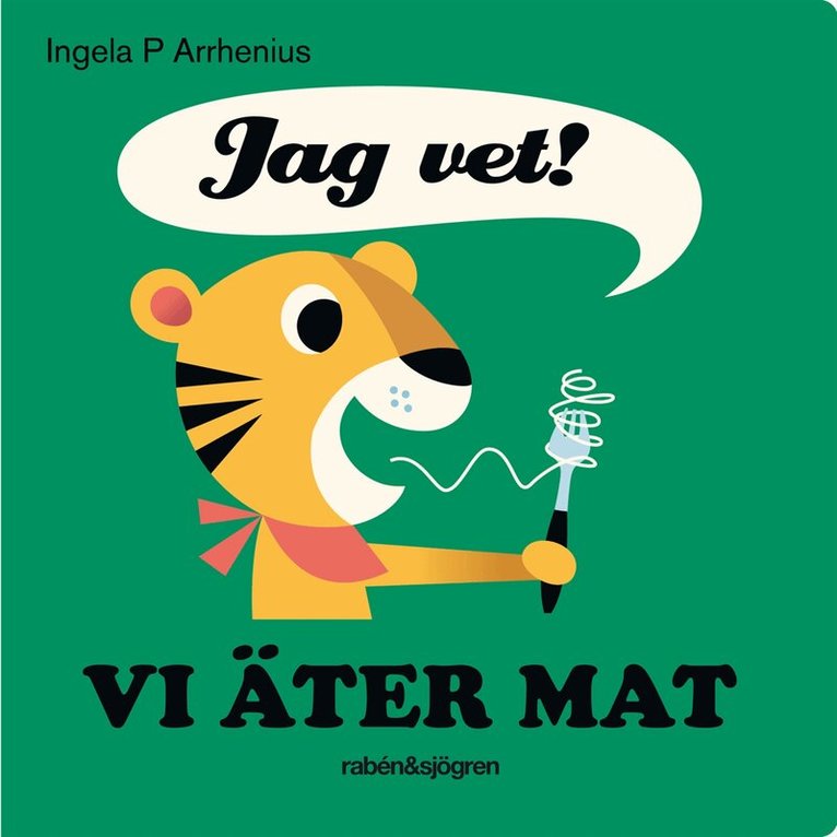 Ingela P. Arrhenius - Jag vet! Vi äter mat, Kartonnage