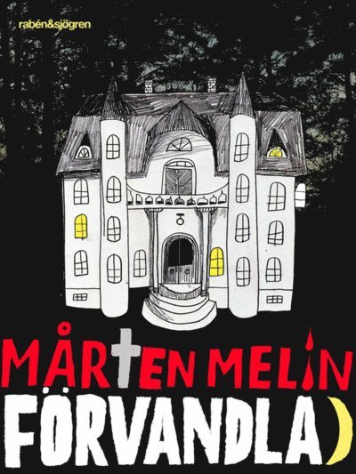 Mårten Melin - Förvandlad, E-bok