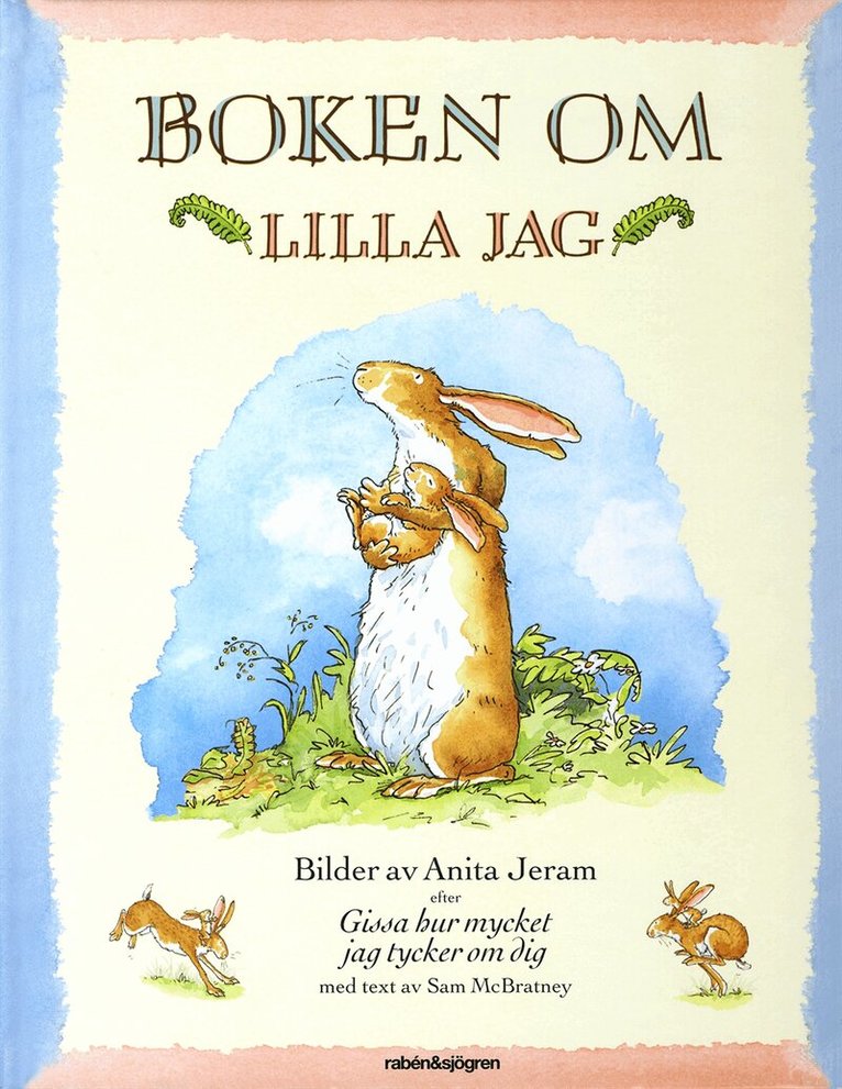 Sam McBratney - Boken om lilla jag : efter Gissa hur mycket jag tycker om dig, Kartonnage