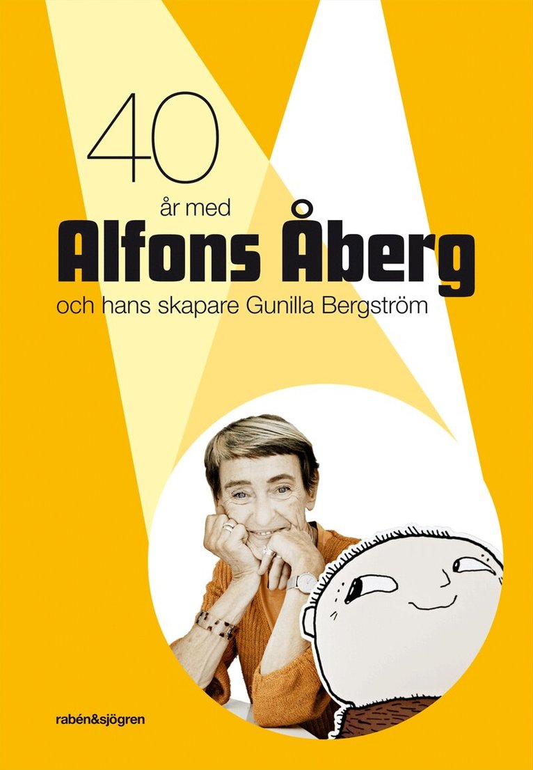 Lena Kåreland, Lotta Olsson, Jan von Bonsdorff - 40 år med Alfons Åberg och hans skapare Gunilla Bergström, Häftad