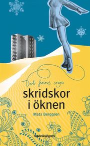 Det finns inga skridskor i öknen