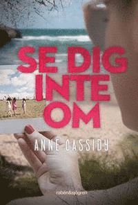 Anne Cassidy - Se dig inte om, Inbunden