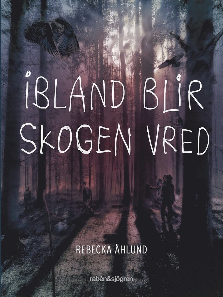 Rebecka Åhlund - Ibland blir skogen vred, E-bok