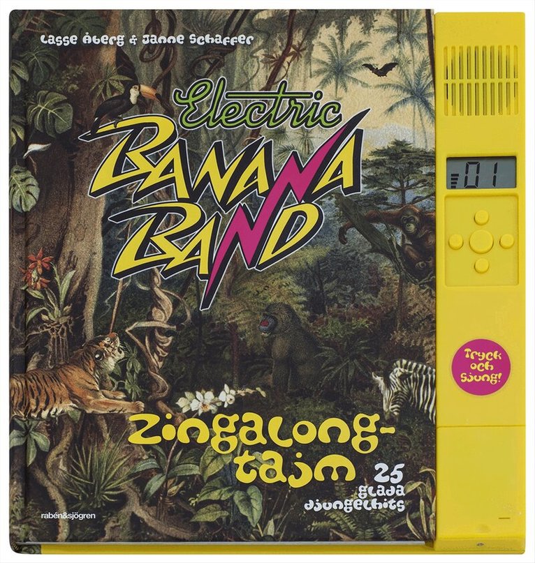 Lasse Åberg, Janne Schaffer - Zingalongtajm med Electric Banana Band : 25 glada djungelhits, Inbunden