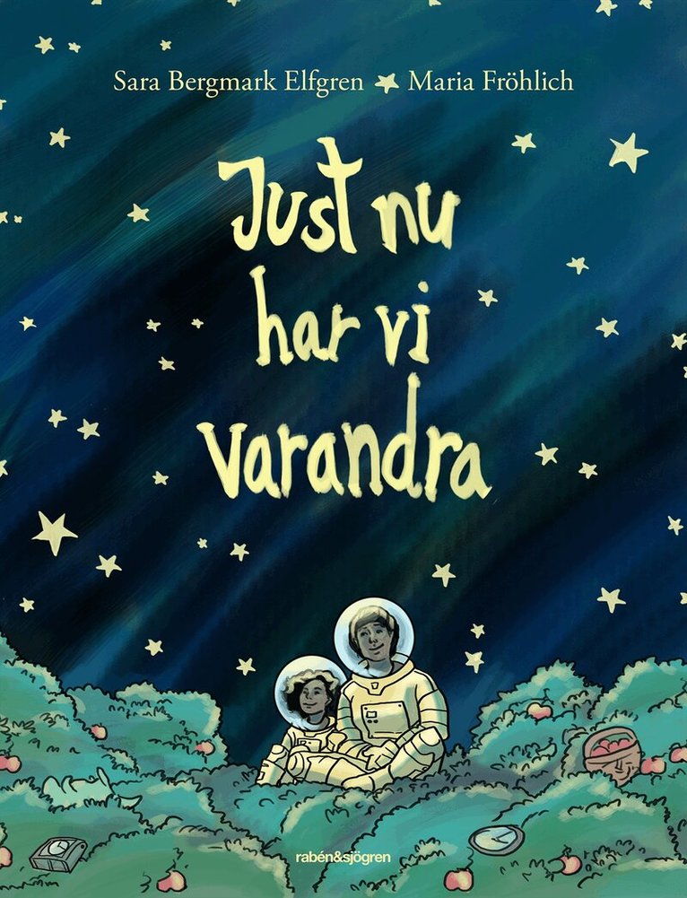 Sara Bergmark Elfgren - Just nu har vi varandra, Inbunden