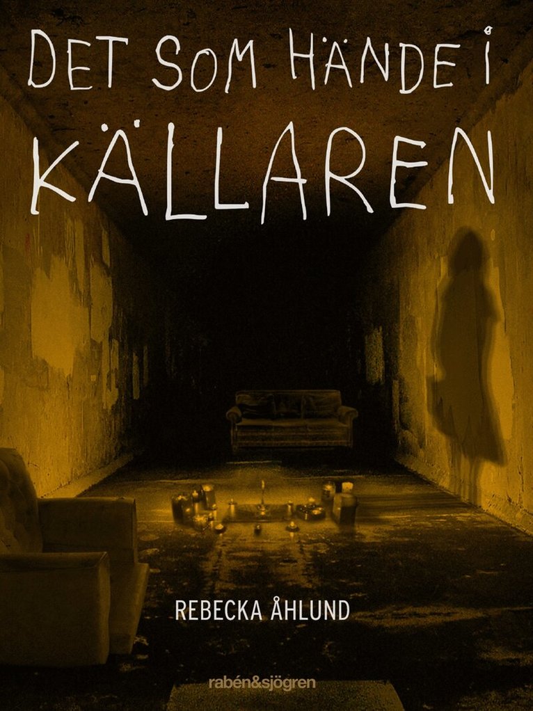 Rebecka Åhlund - Det som hände i källaren, Inbunden