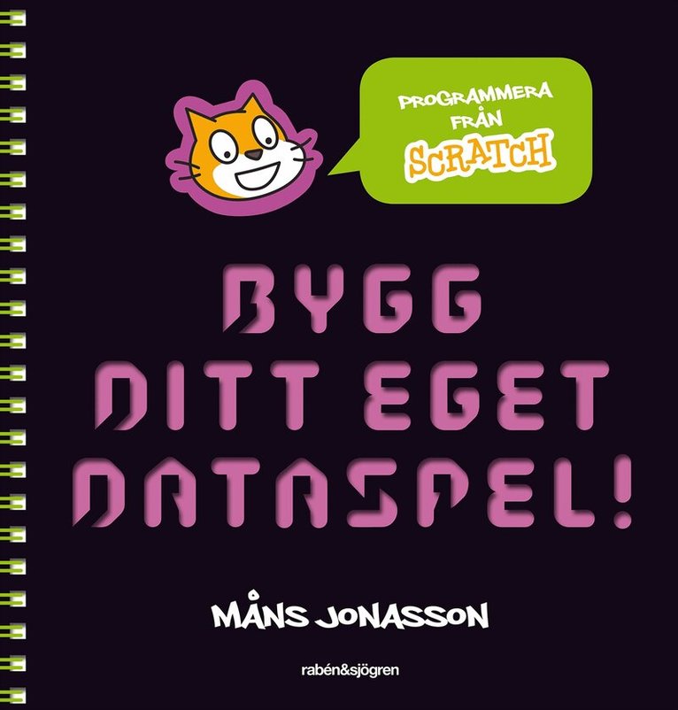 Måns Jonasson - Bygg ditt eget dataspel! : programmera från Scratch, Häftad