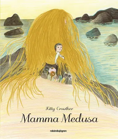Kitty Crowther - Mamma Medusa, Inbunden