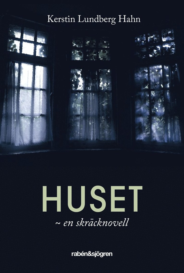 Kerstin Lundberg Hahn - Huset : en skräcknovell, E-bok