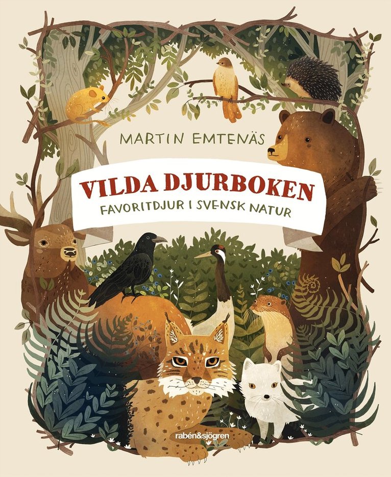 Martin Emtenäs - Vilda djurboken : favoritdjur i svensk natur, Inbunden
