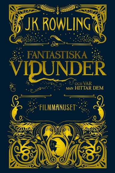J.K. Rowling - Fantastiska vidunder och var man hittar dem : Filmmanuset, Inbunden