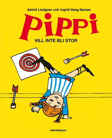 Astrid Lindgren, Ingrid Vang Nyman - Pippi vill inte bli stor, Inbunden