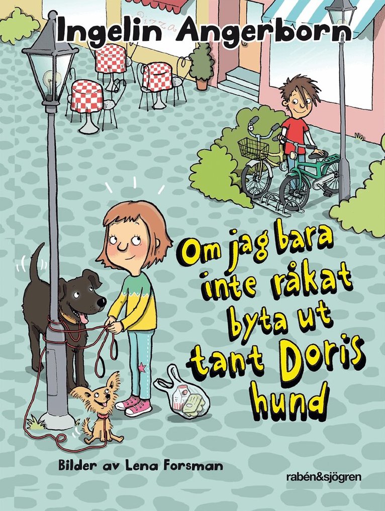 Ingelin Angerborn - Om jag bara inte råkat byta ut tant Doris hund, Inbunden