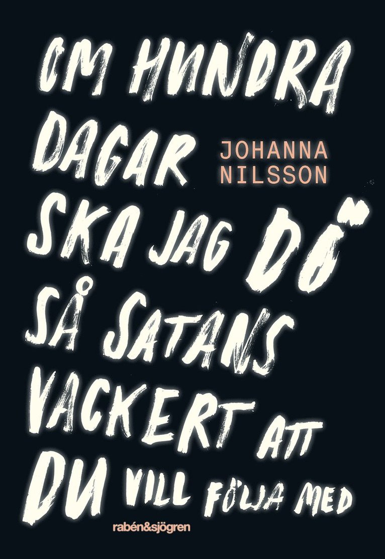 Johanna Nilsson - Om hundra dagar ska jag dö så satans vackert ..., Ljudbok