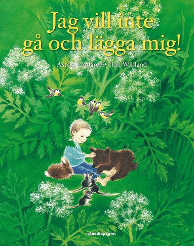 Astrid Lindgren, Ilon Wikland - Jag vill inte gå och lägga mig!, Inbunden