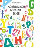 Morsning och good-bye, Zigge