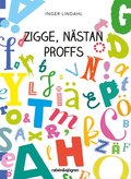 Zigge, n�stan proffs