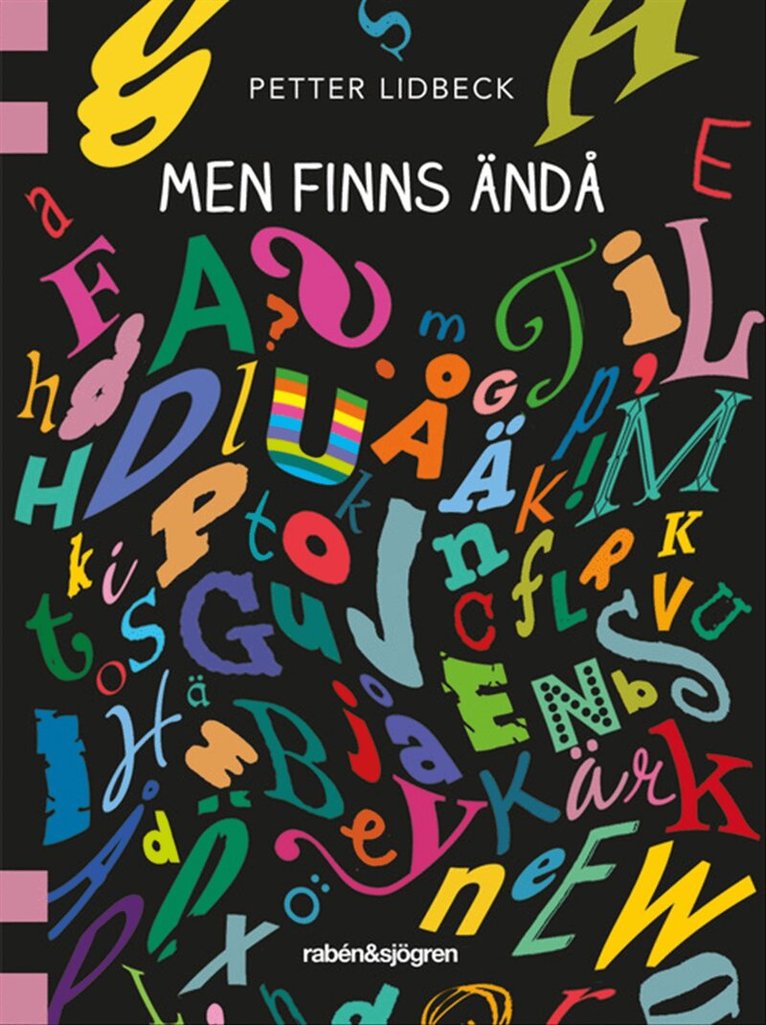 Petter Lidbeck - Men finns ändå, Häftad