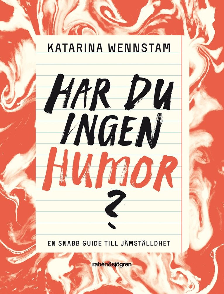 Katarina Wennstam - Har du ingen humor? : en snabbguide till jämställdhet, Häftad