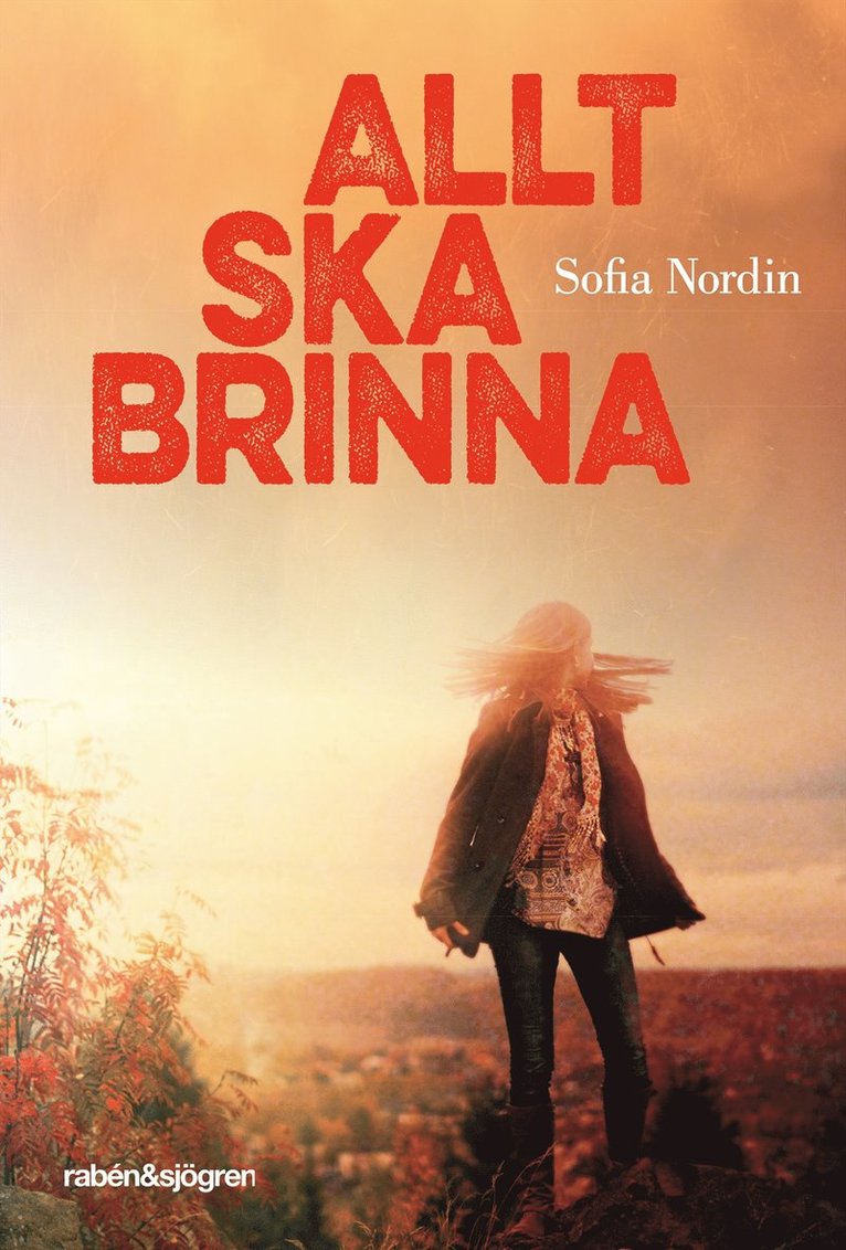 Sofia Nordin - Allt ska brinna, E-bok
