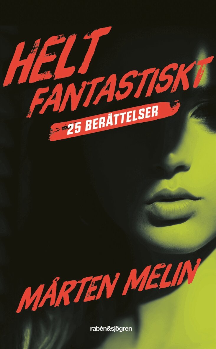 Mårten Melin - Helt fantastiskt : 25 berättelser, Pocket