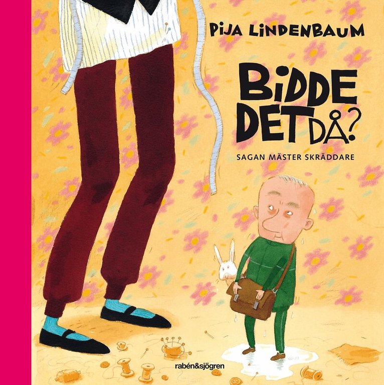 Pija Lindenbaum - Bidde det då? : sagan Mäster skräddare, E-bok