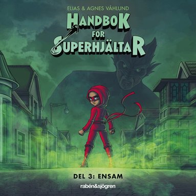 Elias Våhlund, Agnes Våhlund - Handbok för superhjältar. Ensam, Ljudbok