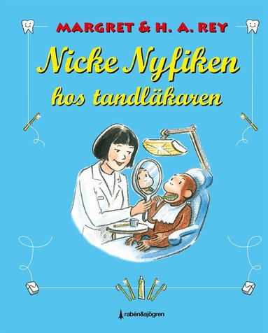 H. A. Rey - Nicke Nyfiken hos tandläkaren, Inbunden