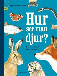 Hur ser man djur? : en upptckarbok fr nyfikna