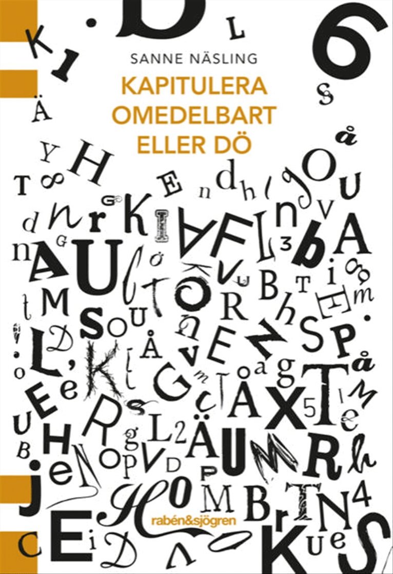 Sanne Näsling - Kapitulera omedelbart eller dö, Häftad