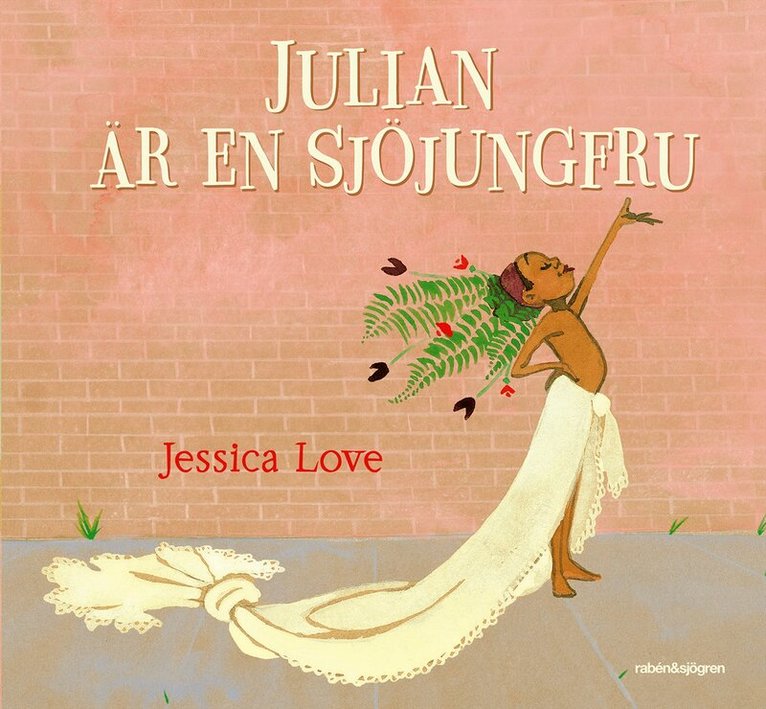 Jessica Love - Julian är en sjöjungfru, Inbunden