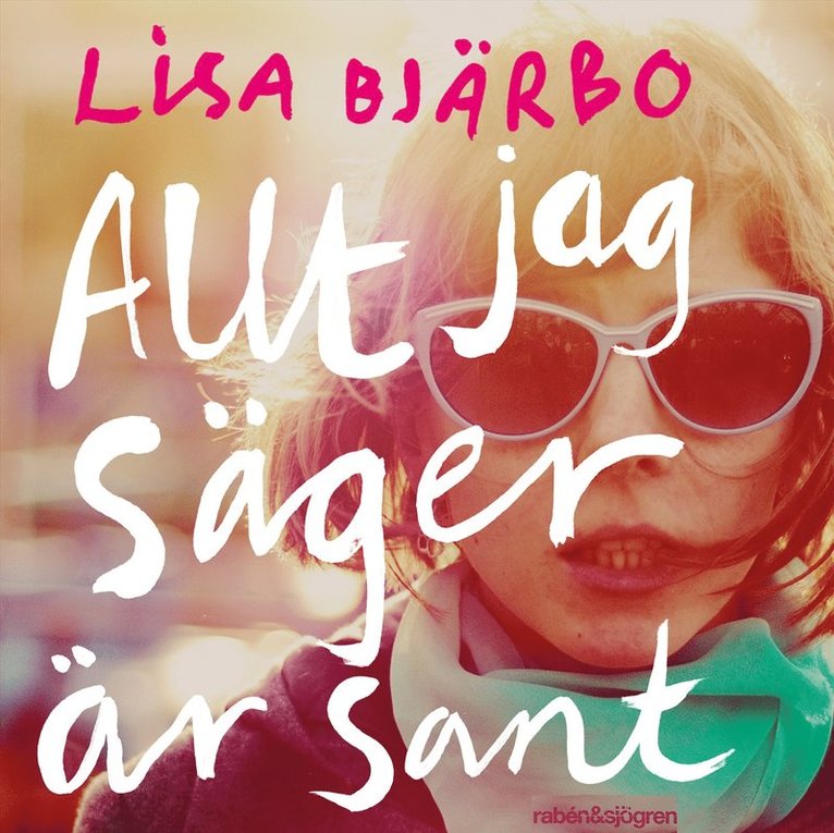 Lisa Bjärbo - Allt jag säger är sant, Ljudbok