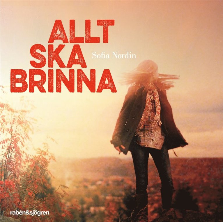 Sofia Nordin - Allt ska brinna, Ljudbok