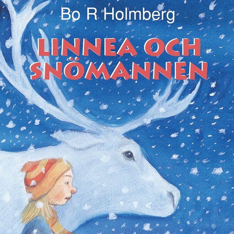 Bo R. Holmberg - Linnea och snömannen, Ljudbok