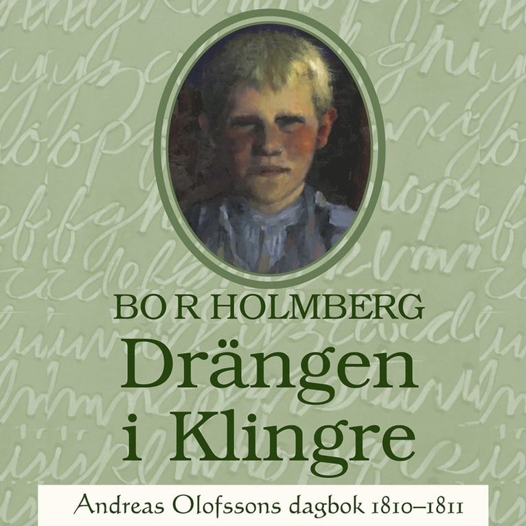 Bo R Holmberg - Drängen i Klingre : Andreas Olofssons dagbok 1810-1811, Ljudbok
