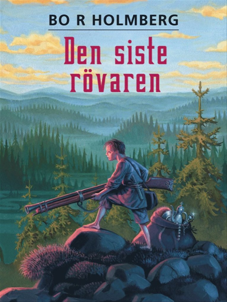 Bo R Holmberg - Den siste rövaren, E-bok