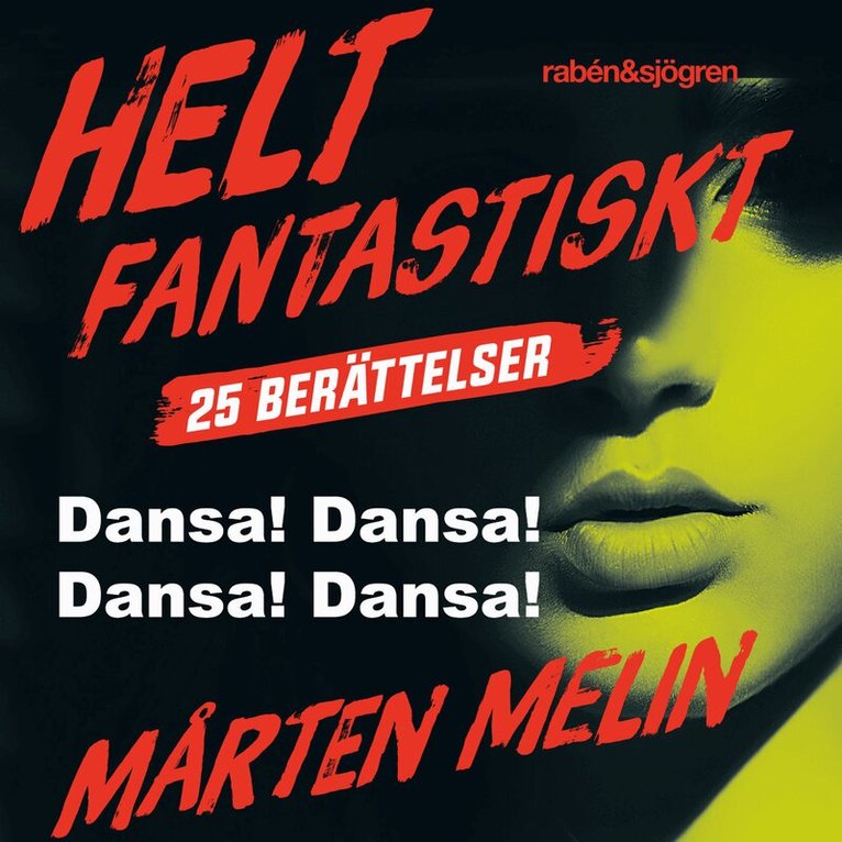 Mårten Melin - Dansa! Dansa! Dansa! Dansa! : en novell ur samlingen Helt fantastiskt, Ljudbok