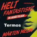Termos : en novell ur samlingen Helt fantastiskt