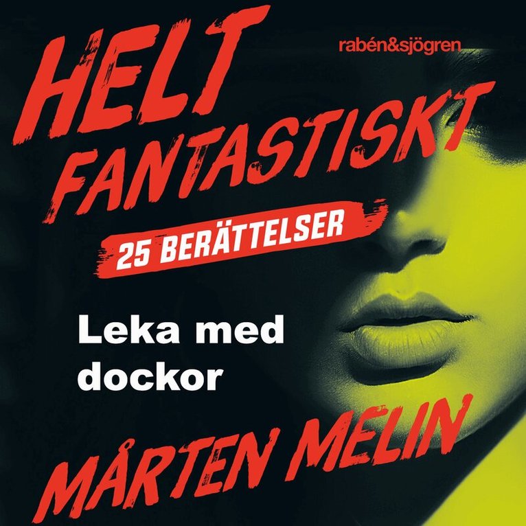 Mårten Melin - Leka med dockor : en novell ur samlingen Helt fantastiskt, Ljudbok