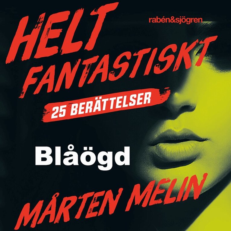 Mårten Melin - Blåögd : en novell ur samlingen Helt fantastiskt, Ljudbok