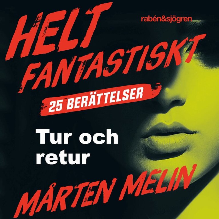 Mårten Melin - Tur och retur : en novell ur samlingen Helt fantastiskt, Ljudbok